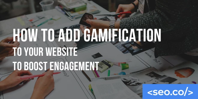 How to Use Gamification to Improve Your Marketing Strategy